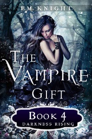 [The Vampire Gift 04] • Darkness Rising